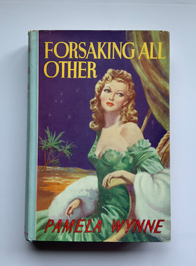 British pulp fiction FORSAKING ALL OTHER book by Pamela Wynne 1949